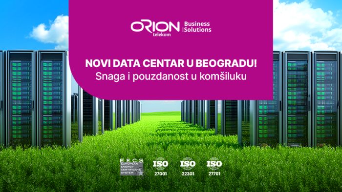 Novi Orion telekom Data centar u Beogradu – premium zelena kolokacija za najzahtevnije poslovne sisteme